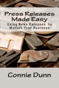 bokomslag Press Releases Made Easy: Using News Releases to Market Your Business