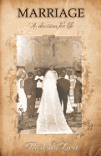 Ricardo A. Lora - Marriage, a decision for life, Häftad