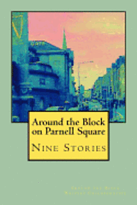 bokomslag Around the Block on Parnell Square: Nine Stories