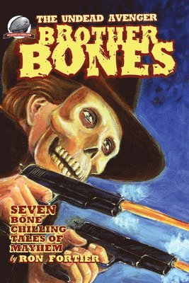 Ron Fortier - Brother Bones The Undead Avenger, Häftad