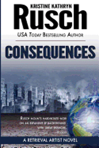 Kristine Kathryn Rusch - Consequences: A Retrieval Artist Novel, Häftad