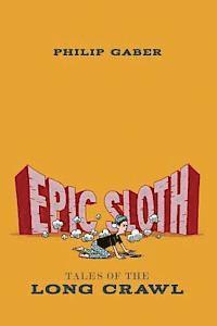Epic Sloth: Tales of the Long Crawl 1