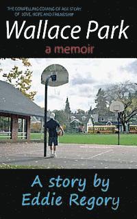 bokomslag Wallace Park: The Compelling Coming of Age Story of Love, Hope and Friendship