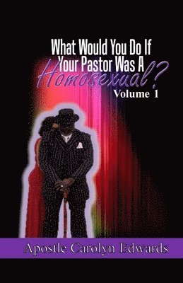 Nyshell Imari, Carolyn Edwards - What Would You Do If Your Pastor Was A Homosexual?, Häftad