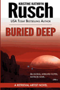 Kristine Kathryn Rusch - Buried Deep: A Retrieval Artist Novel, Häftad