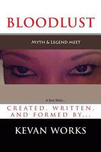 bokomslag BLOOD LUST (a love story)