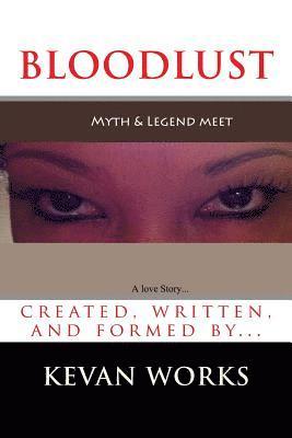 Kevan Works - BLOOD LUST (a love story), Häftad