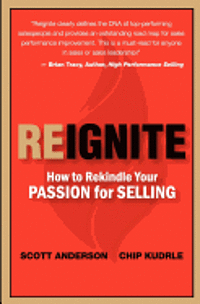 bokomslag Reignite - How to Rekindle Your Passion for Selling