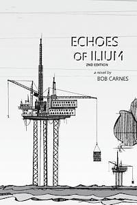 bokomslag Echoes of Ilium: A tale of the oilfield