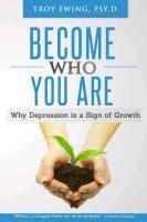bokomslag Become Who You Are: Why depression is a sign of Growth
