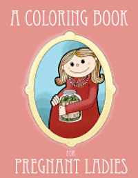bokomslag A Coloring Book for Pregnant Ladies