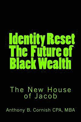 bokomslag Identity Reset - The Future of Black Wealth: The New House of Jacob