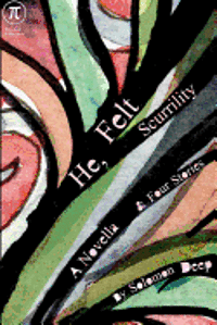 bokomslag He, Felt Scurrility: A Novella & Four Stories