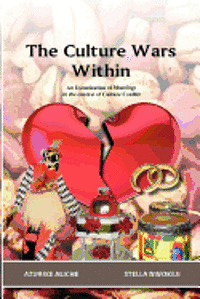 bokomslag The Culture Wars Within: An Examination of Marriage in the Context of Culture Conflict