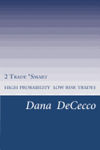 bokomslag 2 Trade Smart: High Probability / Low Risk Trading