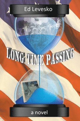 Long Time Passing: It is about friendship, life, love, death, music, women, war, and everything else in between. 1