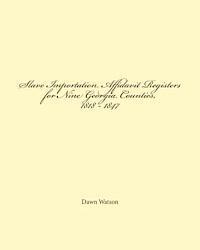 Slave Importation Affidavit Registers for Nine Georgia Counties, 1818 - 1847 1