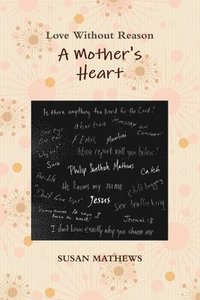 bokomslag A Mother's Heart: Love Without Reason