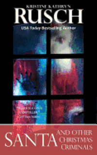 Kristine Kathryn Rusch - Santa and Other Christmas Criminals, Häftad