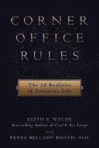 Corner Office Rules: The 10 Realities of Executive Life 1