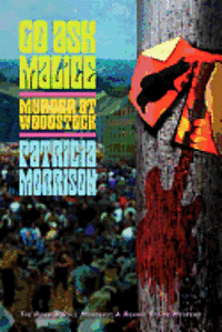 bokomslag Go Ask Malice: Murder at Woodstock