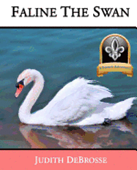 Judith DeBrosse - Faline the Swan, Häftad