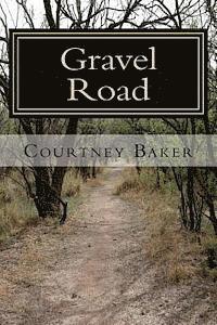 Courtney S. Baker - Gravel Road, Häftad