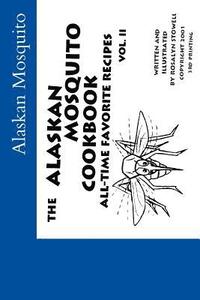 bokomslag The Alaskan Mosquito Cookbook: All time favorite recipes