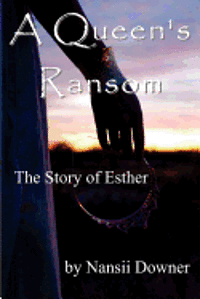 bokomslag A Queen's Ransom: The Story of Esther