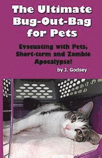 J. Godsey - The Ultimate Bug Out Bag for Pets: Evacuating with Pets, Short-term and Zombie Ap, Häftad