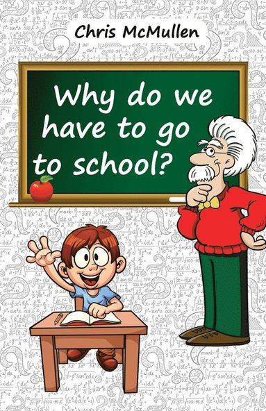bokomslag Why Do We Have to Go to School?