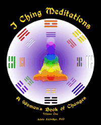 I Ching Meditations: A Woman's Book of Changes 1