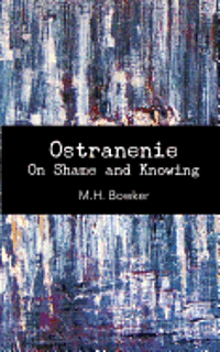 bokomslag Ostranenie: On Shame and Knowing