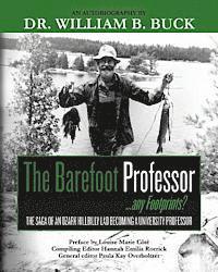 bokomslag The Barefoot Professor: ...Any Footprints? the Saga of an Ozark Hillbilly Lad Becoming a University Professor