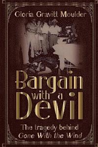 bokomslag Bargain With A Devil: The Tragedy Behind Gone With The Wind