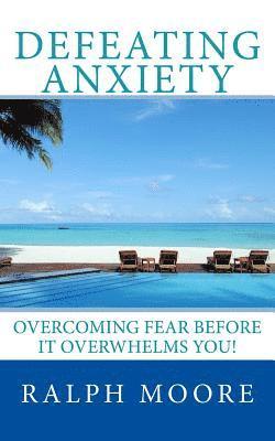 Ralph Moore - Defeating Anxiety, Häftad