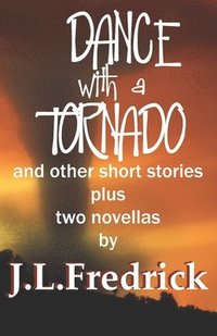 bokomslag Dance With a Tornado: and other short stories