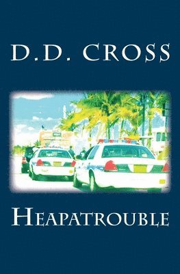D D Cross, D. D. Cross - Heapatrouble, Häftad