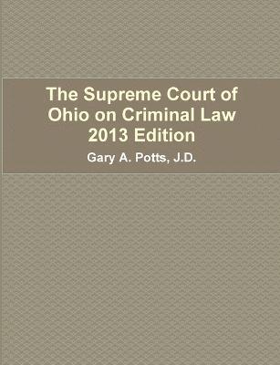 bokomslag The Supreme Court of Ohio on Criminal Law 2013 Edition