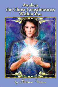 Barbara Wilson, Jr. Wilson, Robert Evans - Awaken the Christ Consciousness within You, Häftad