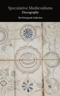 Eileen Joy, Anna Klosowska, Nicola Masciandaro - Speculative Medievalisms, Häftad