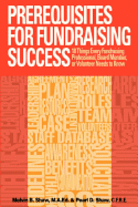 Pearl D. Shaw M. P. a., Melvin B. Shaw M. a. Ed - Prerequisites for Fundraising Success: The 18 Things You Need to Know as a Fundraising Professional, Board Member, or Volunteer, Häftad