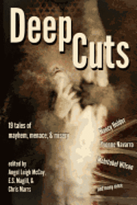 Yvonne Navarro, Mehitobel Wilson - Deep Cuts: Mayhem, Menace, & Misery, Häftad