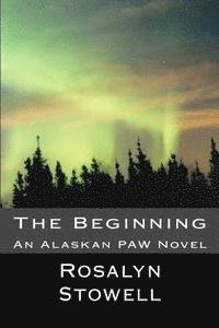 bokomslag The Beginning: An Alaskan PAW