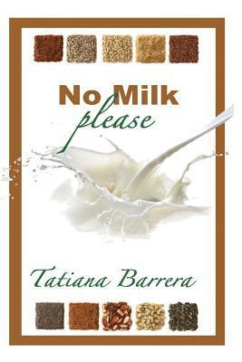 No Milk, Please: An Invitation to Explore Milk Alternatives 1