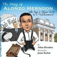 Adam Herndon - The Story of Alonzo Herndon: Who Says A Slave Can't Be a Millionaire?, Häftad