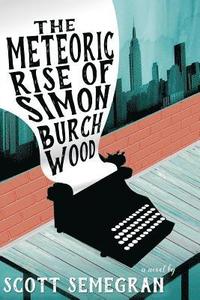 bokomslag The Meteoric Rise of Simon Burchwood
