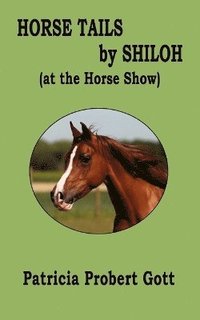 bokomslag Horse Tails by Shiloh: At the Horse Show