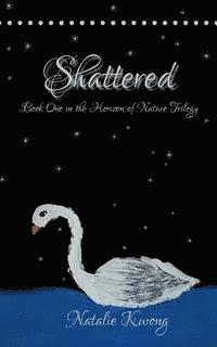 bokomslag Shattered: Book One in the Horizon of Nature Trilogy