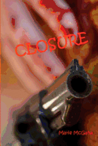 Marie McGaha - Closure, Häftad